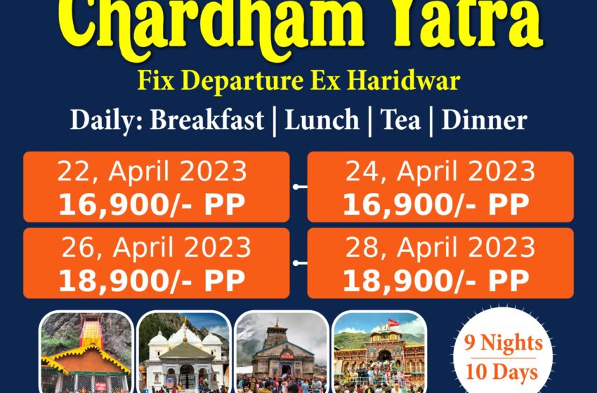  Chardham Yatra Fix Departure on 22 & 24, April 2023 Ex Haridwar